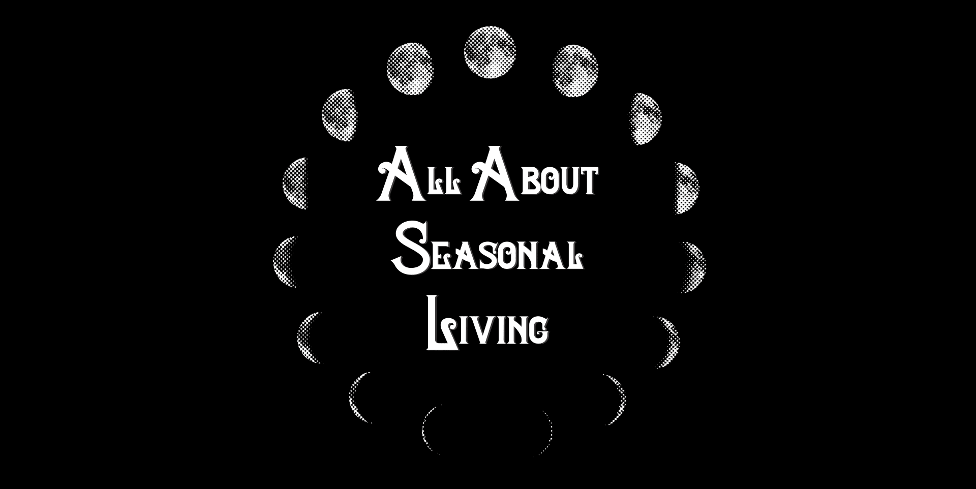 All About Seasonal Living